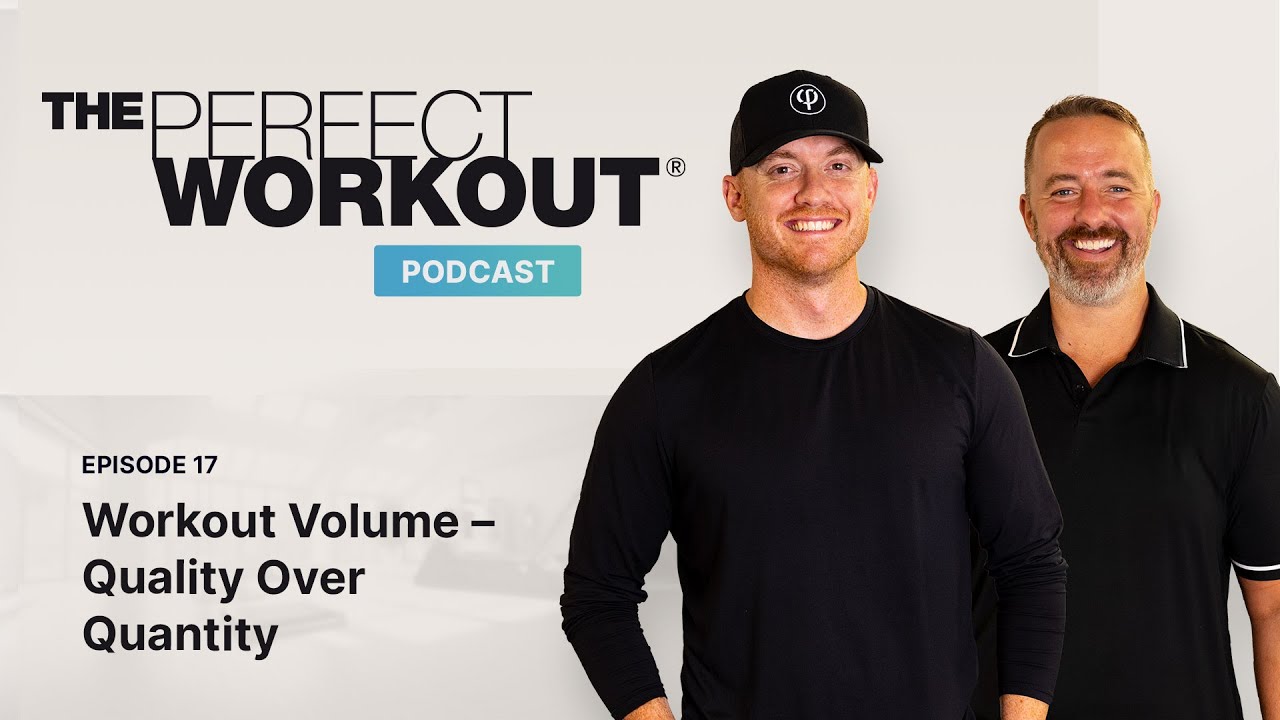 The Perfect Workout Podcast #17 - Optimizing Workout Volume and Recovery