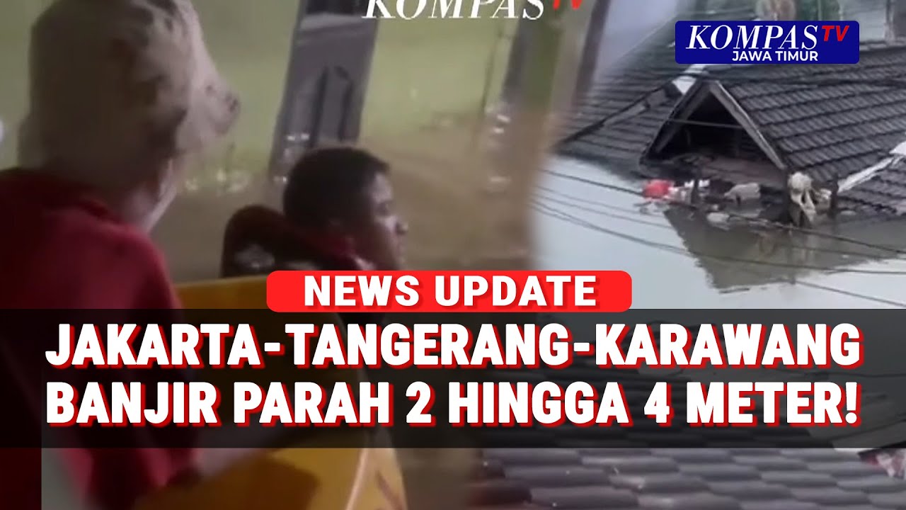 Banjir Parah Rendam Jakarta Tangerang Karawang, Ketinggian Air Hingga 4 Meter!