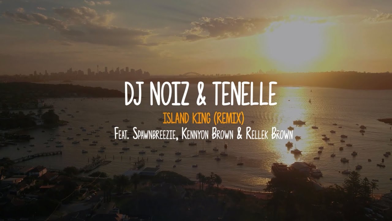 DJ Noiz & Tenelle - Island King (Remix) ft. Spawnbreezie, Kennyon Brown, Rellek Brown (Lyric Video)