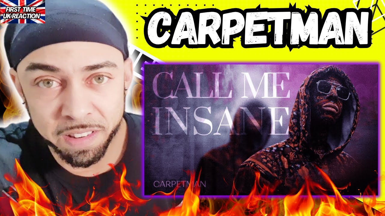 CARPETMAN Is On Another Level! | ‘Call Me Insane’ [First Time Uk Reaction]