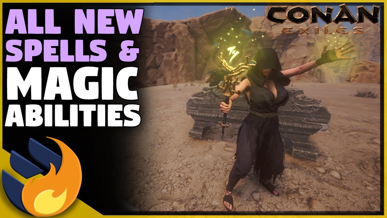 ВСЕ НОВЫЕ ЗАКЛИНАНИЯ/МАГИЯ, КОТОРЫЕ ПОЯВЯТСЯ В ИГРЕ | Conan Exiles | Age Of Sorcery