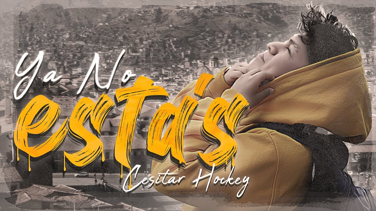 Ya No Estás - Cesitar Hockey - [Official Video]