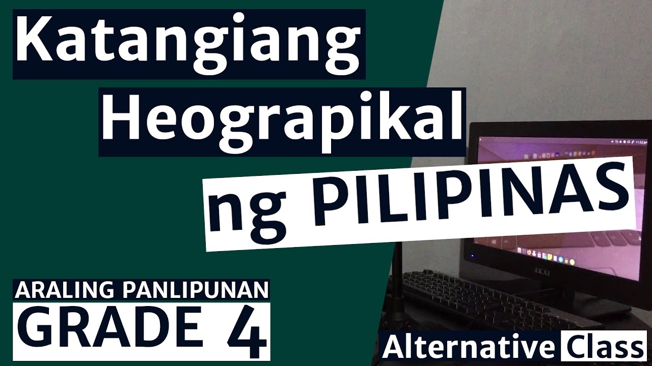 Araling Panlipunan Grade 4 - Katangiang Heograpikal ng Pilipinas