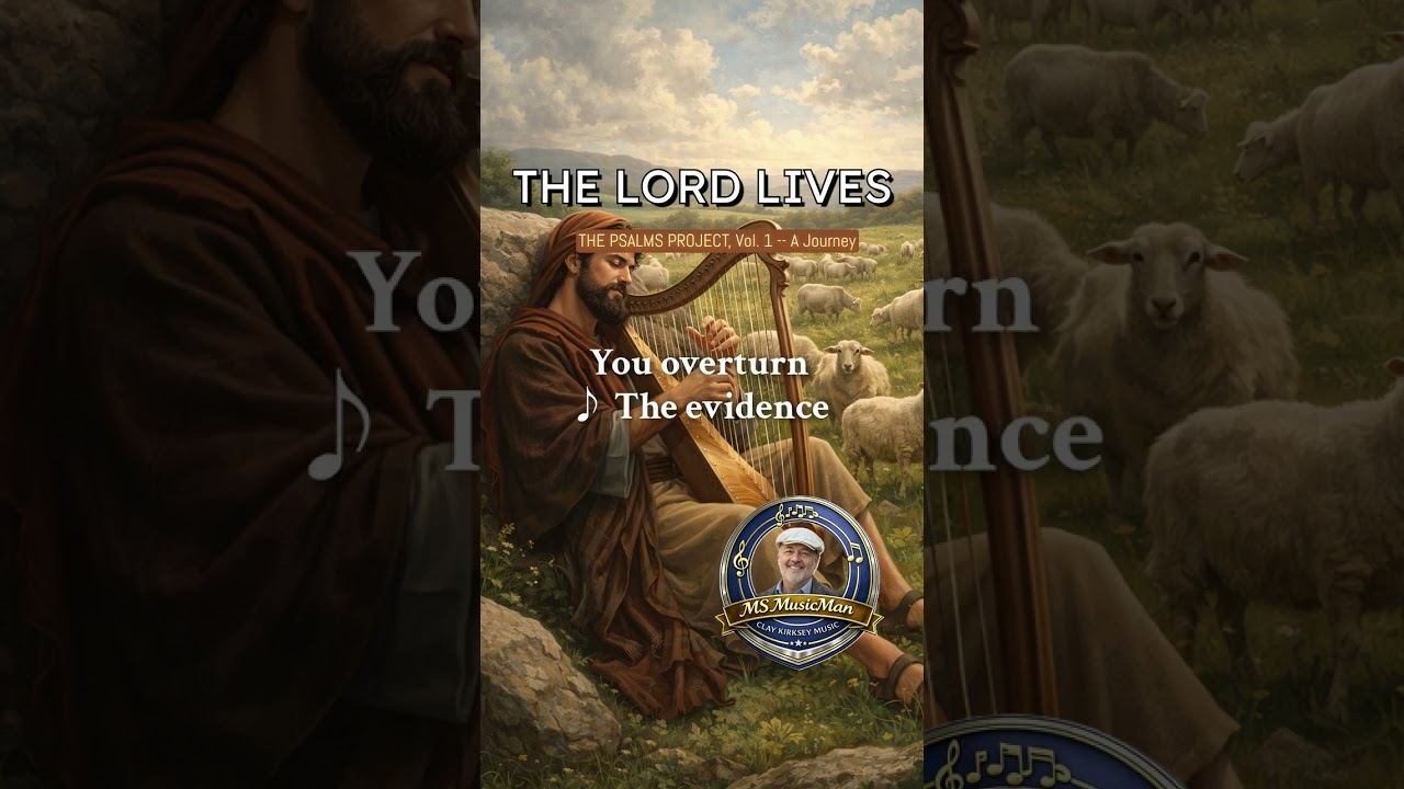The Lord Lives (Psalm 18) | The Psalms Project Vol. 1 – MS Music Man