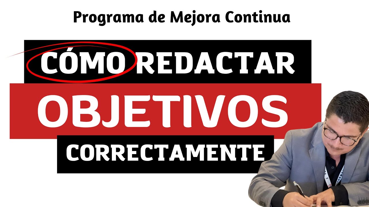 4 EJEMPLOS de CÓMO redactar CORRECTAMENTE los OBJETIVOS del programa de mejora continua
