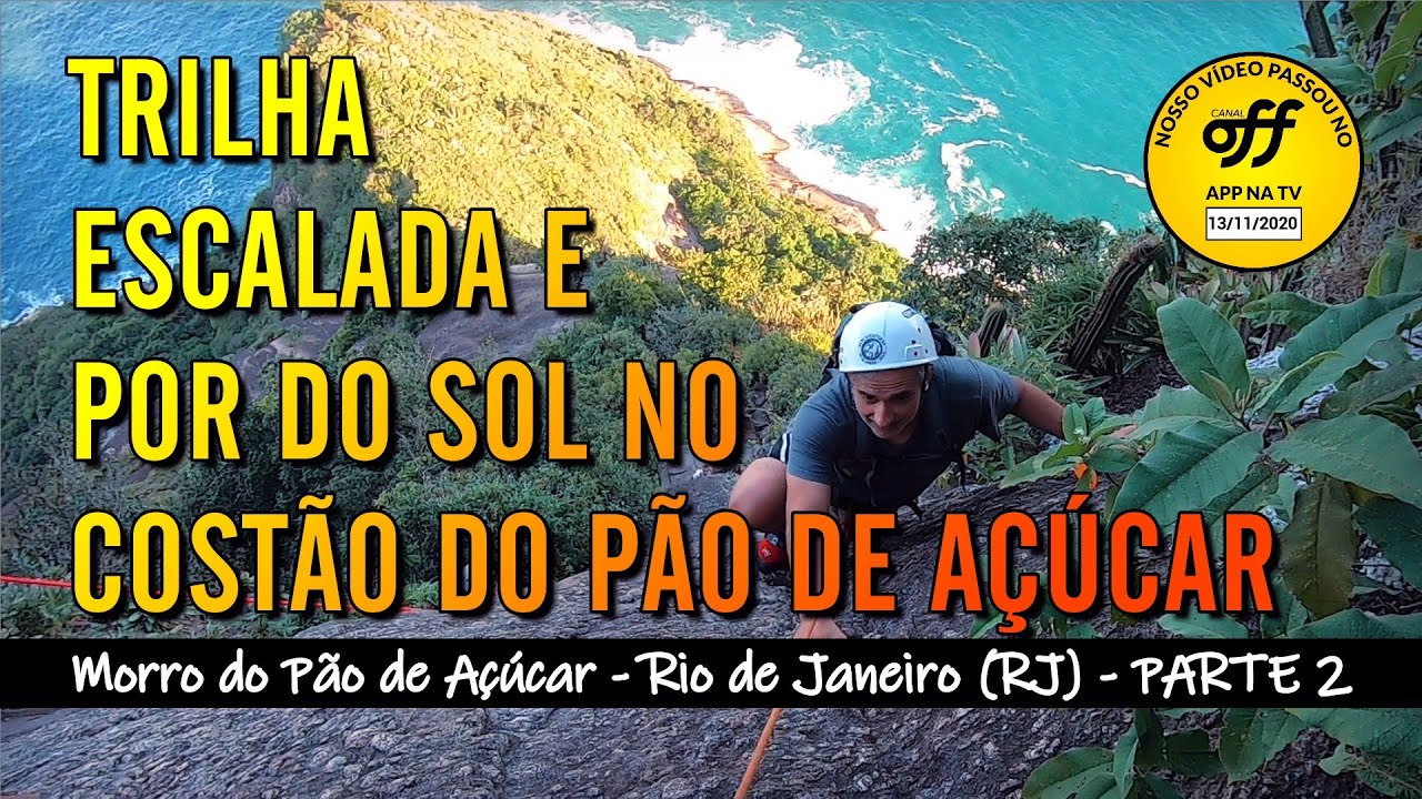 TRILHA, ESCALADA E POR DO SOL - COSTÃO DO PÃO DE AÇÚCAR 2