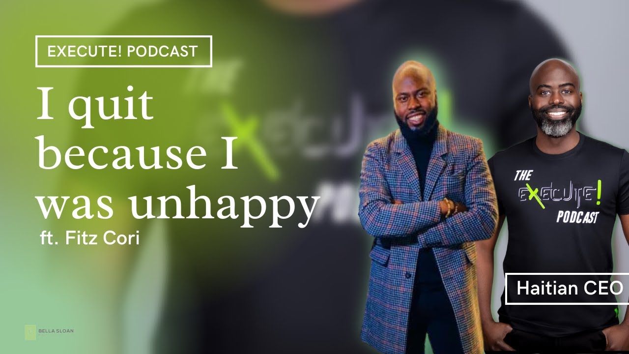 The Execute! Podcast EP02 - I quit because I was unhappy | Haitian CEO