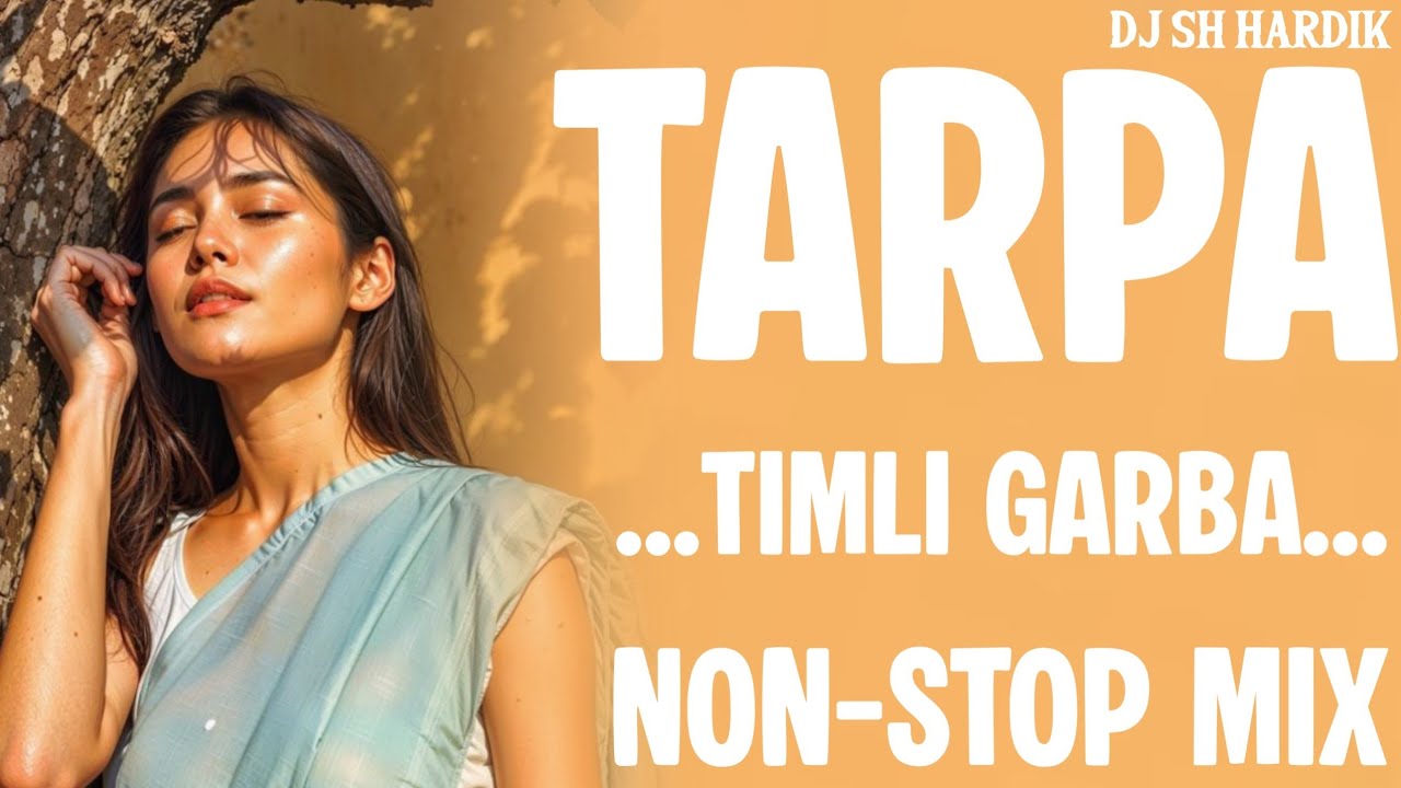 TARPA TIMLI GARBA NON-STOP MIX DJ SH HARDIK 2026