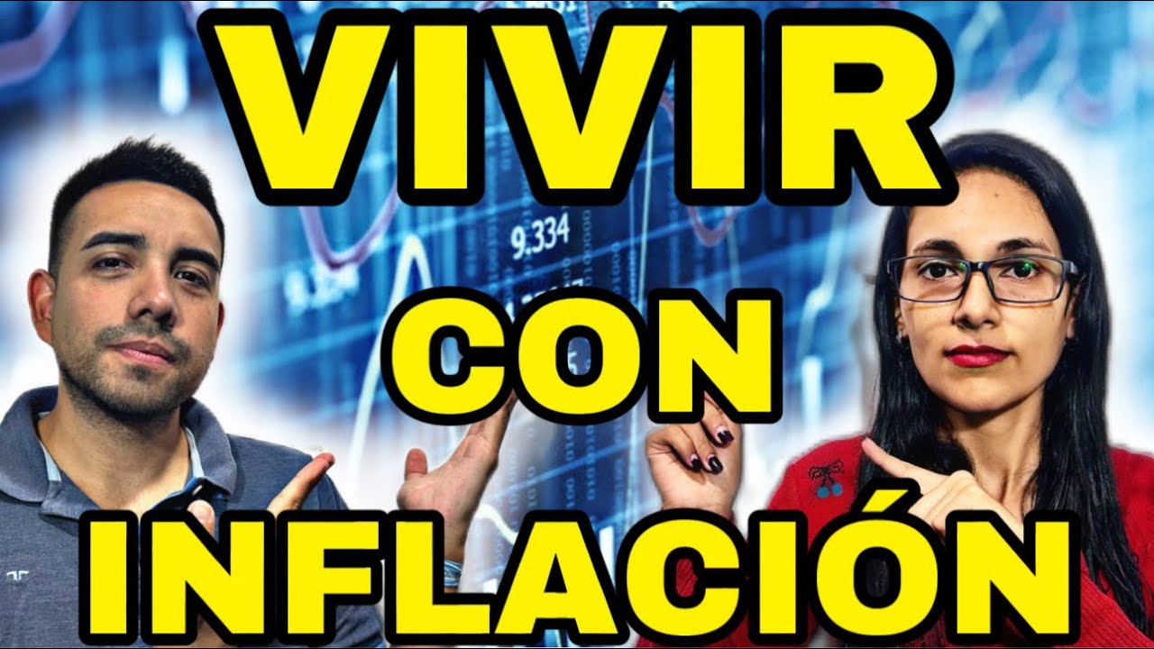 &iquest;C&oacute;mo nos afecta VIVIR con INFLACI&Oacute;N?