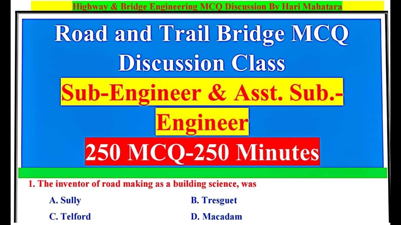 Highway & Bridge Engineering 250 Mcq Discussion By:  Hari Mahatara