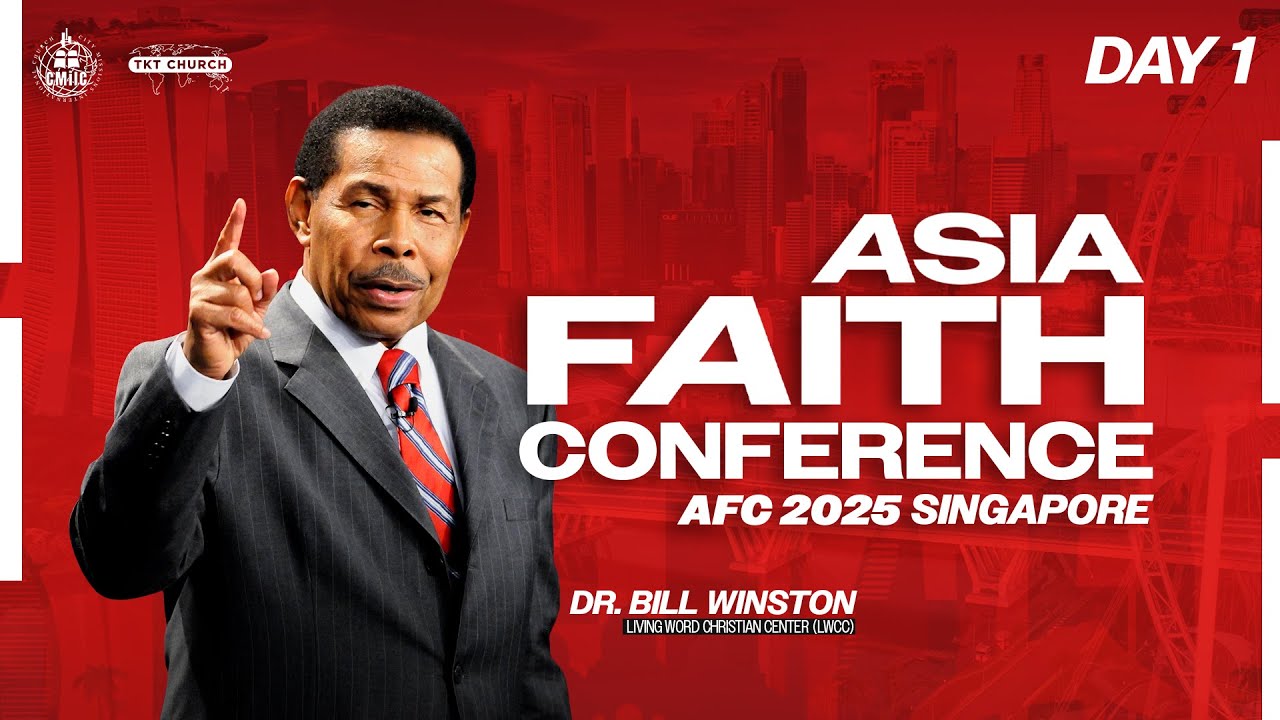 🔴 ASIA FAITH CONFERENCE 2025 SINGAPORE -Day1 | DR. BILL WINSTON | 24-OCT-2025
