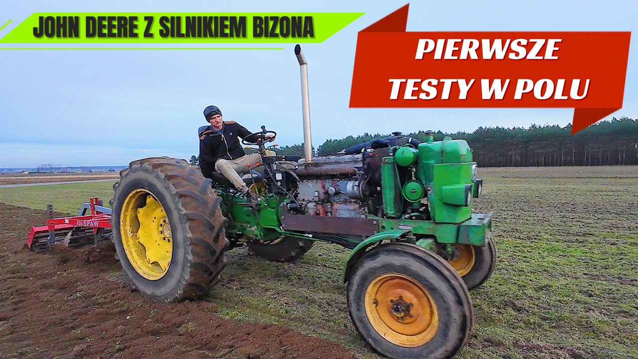 JOHN DEERE Z SILNIKIEM BIZONA#27  PIERWSZE TESTY W POLU
