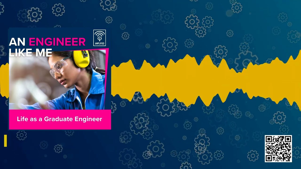 An Engineer Like Me: Life as a Graduate Engineer