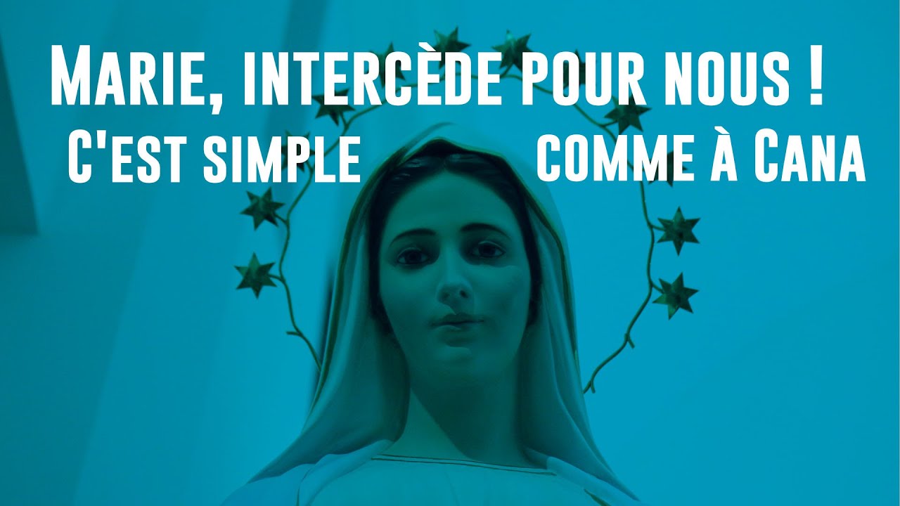 Marie interc&egrave;de pour nous, c'est simple comme &agrave; Cana !