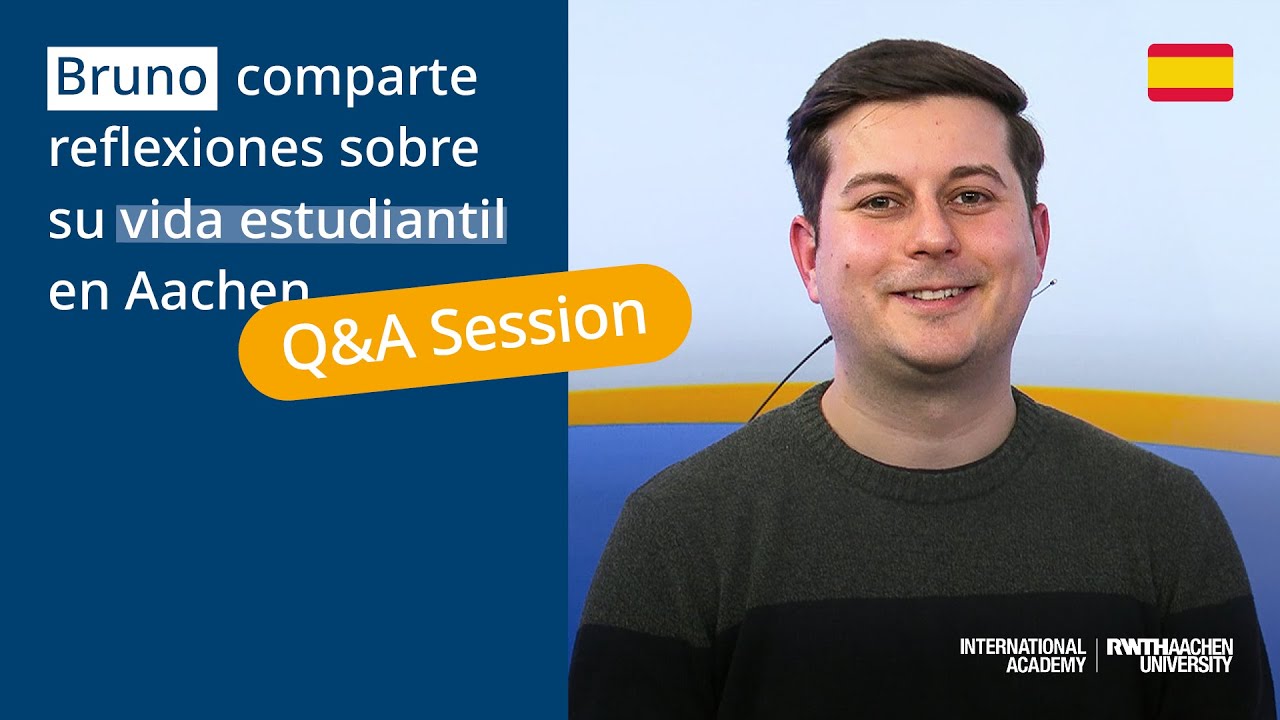Q&A Session: Bruno comparte reflexiones sobre su vida estudiantil en Aachen