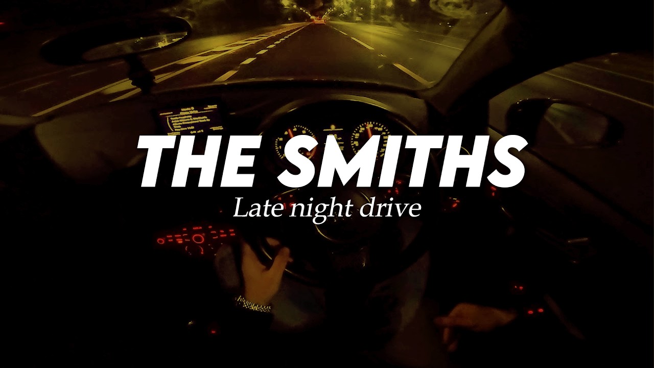 The Smiths Late Night Drive Songs