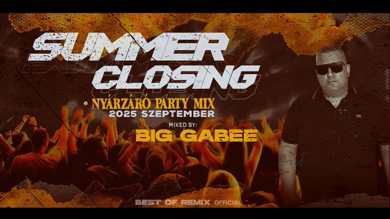 NYÁRZÁRÓ PARTY MIX - SUMMER CLOSING 2025. (SZEPTEMBER) Mixed By. BIG GABEE