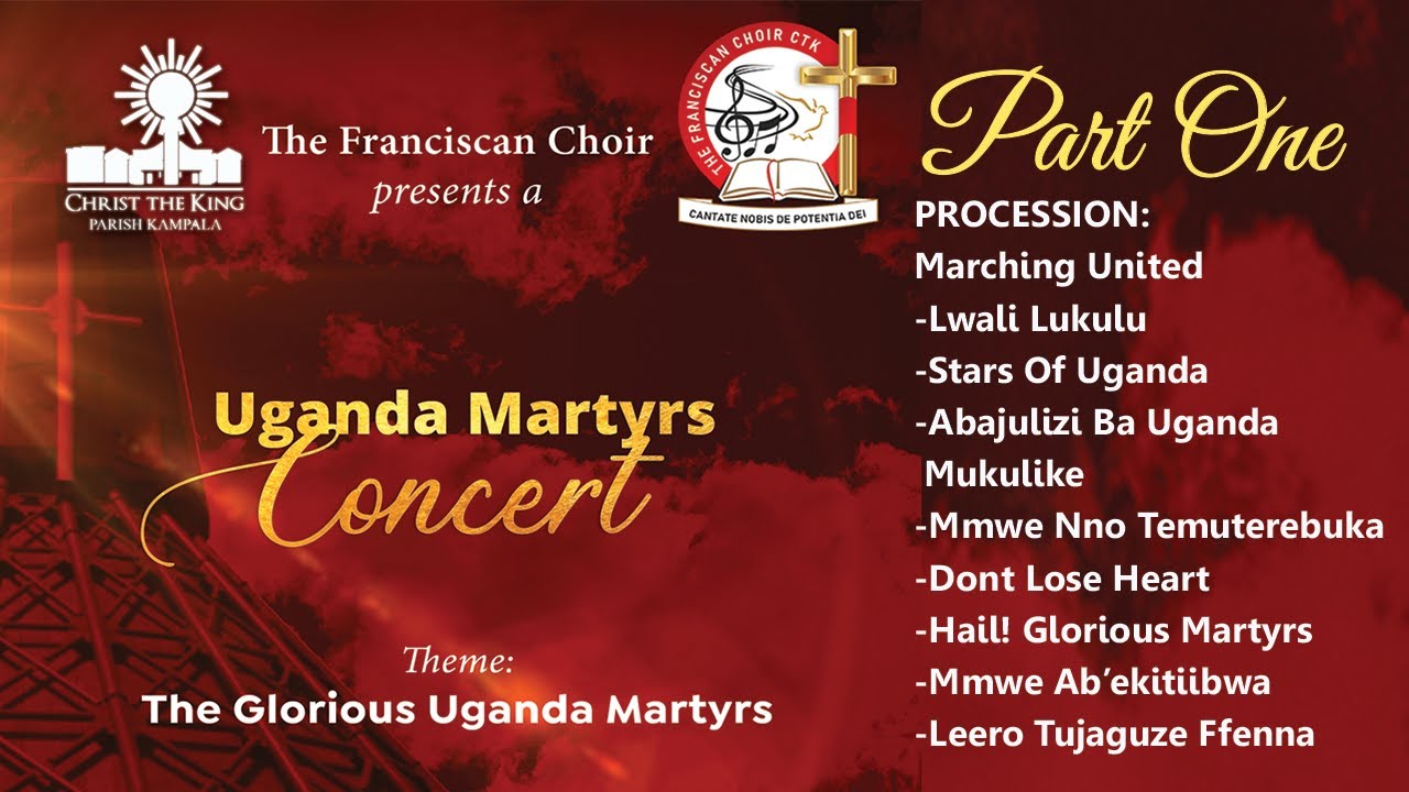 Uganda Martyrs Concert 2023 II Franciscan Choir II Christ the King Parish II Part One.
