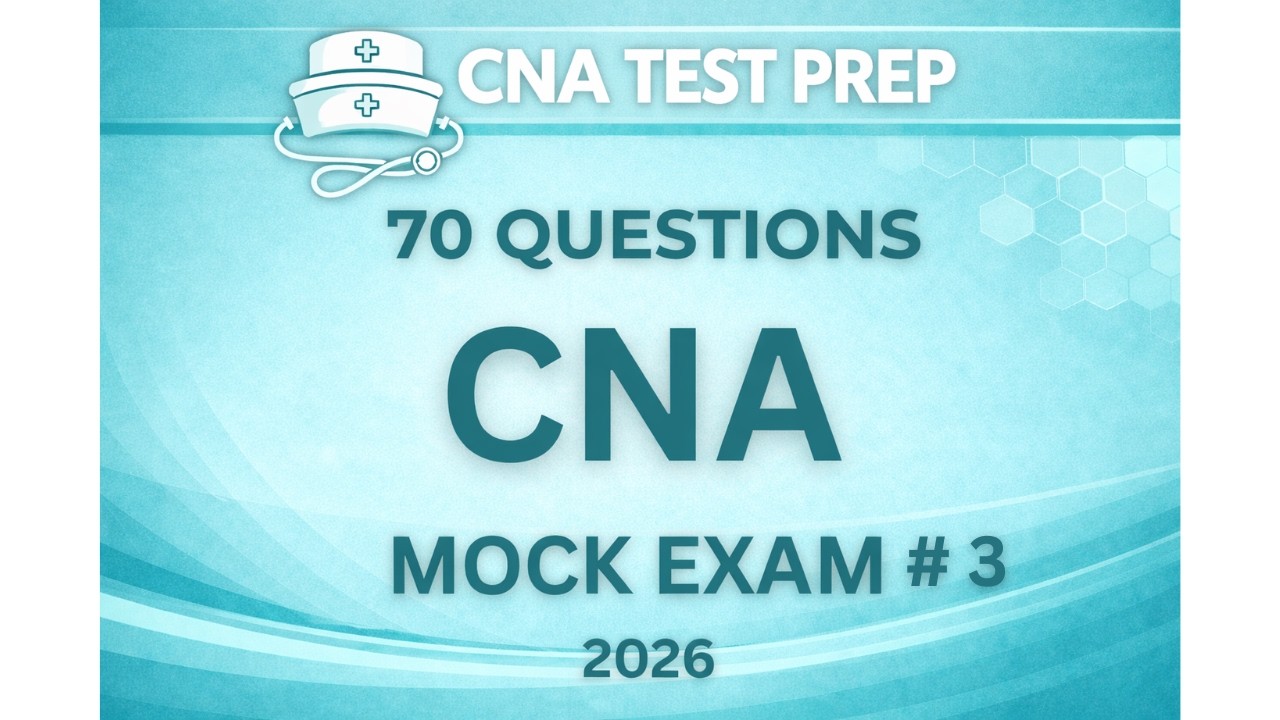 CNA Mock Exam 2026: 70 Realistic Questions & Answers (Full Practice Test 3)