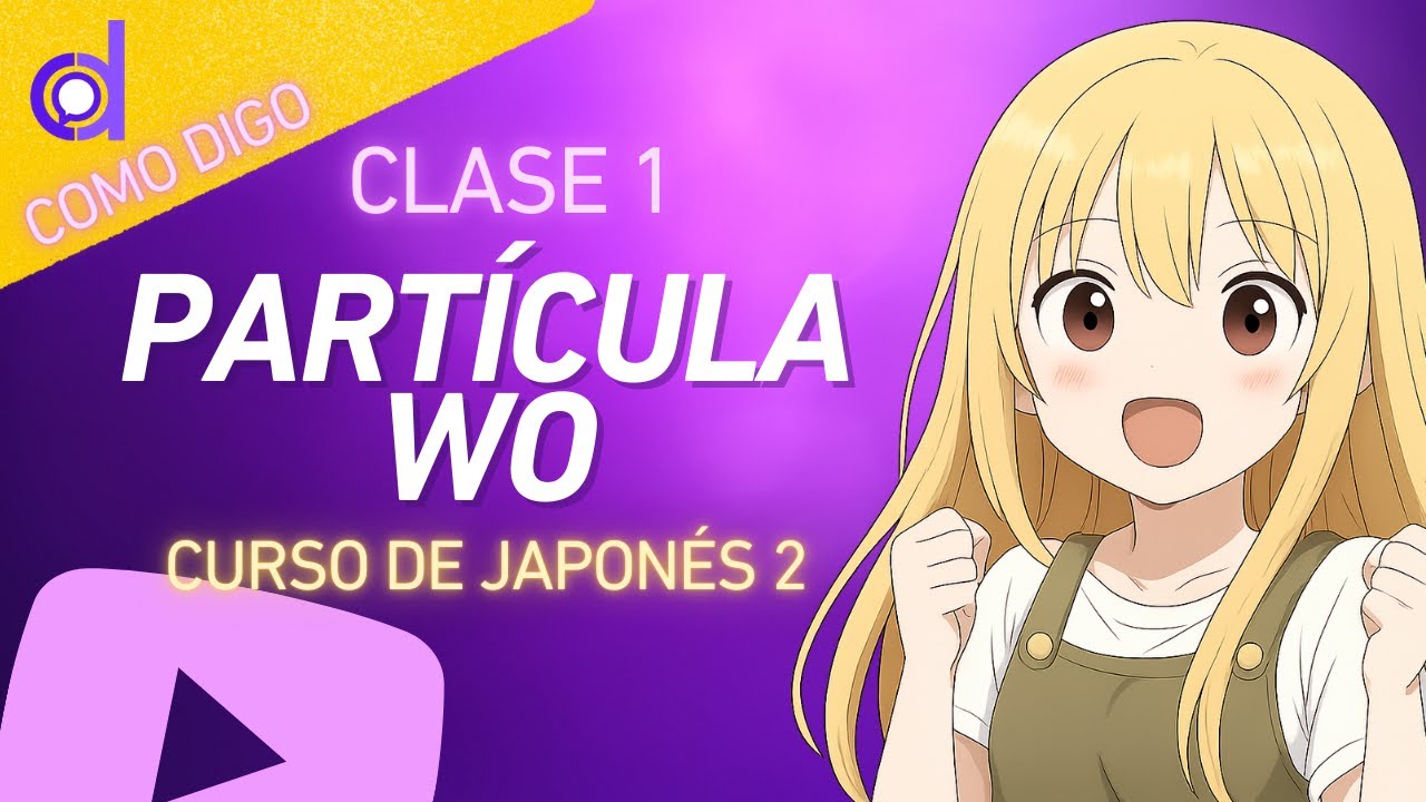 Curso de Japonés 2- Partícula wo を Clase 1