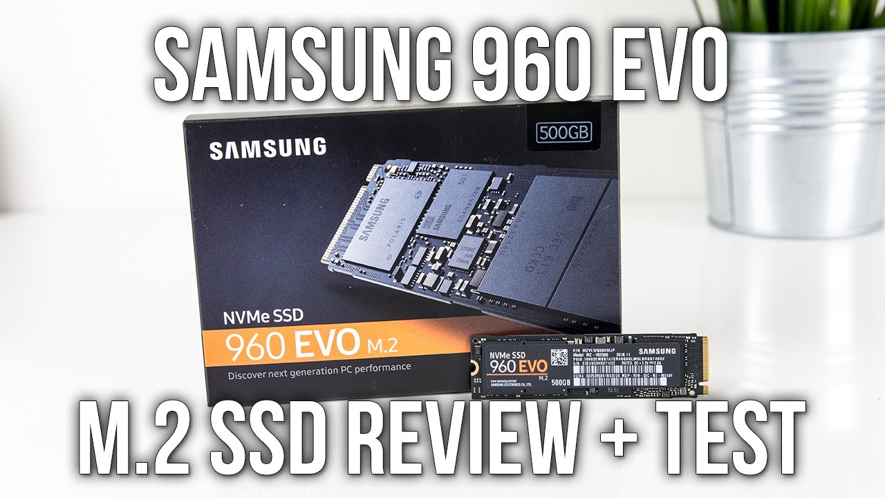 Samsung 960 EVO NVMe M.2 500GB SSD Review And Benchmarks