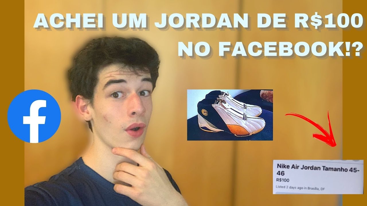 JORDAN ORIGINAL POR R$100 NO FACEBOOK?! (ARTE DO GARIMPO #2)