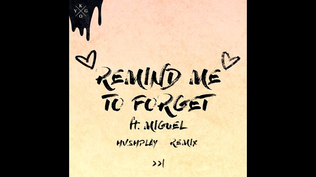 Kygo, Miguel - Remind Me to Forget (HUSHPLAY Remix)