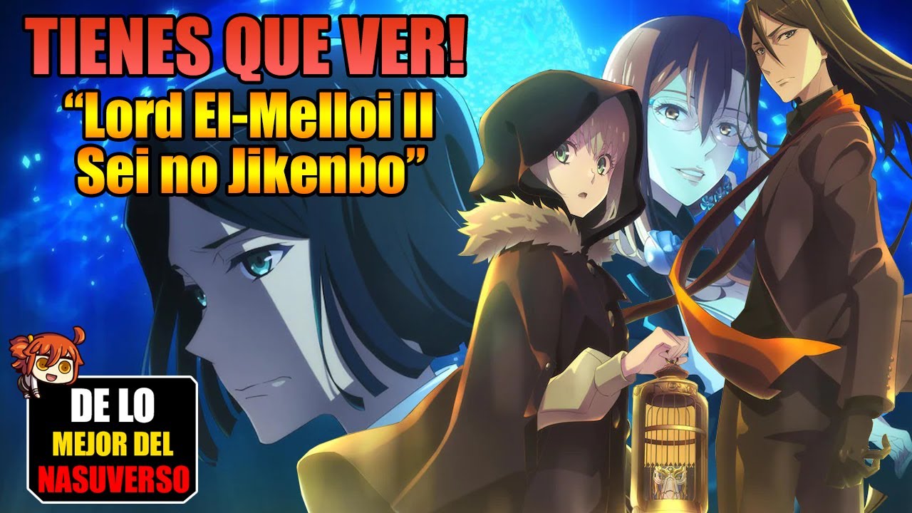 |MI OPINION| TIENES QUE VER LORD EL-MELLOI II SEI NO JIKENBO!