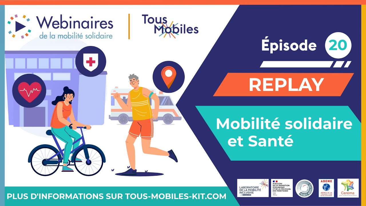 Replay du webinaire #20 : "Mobilité solidaire et santé"