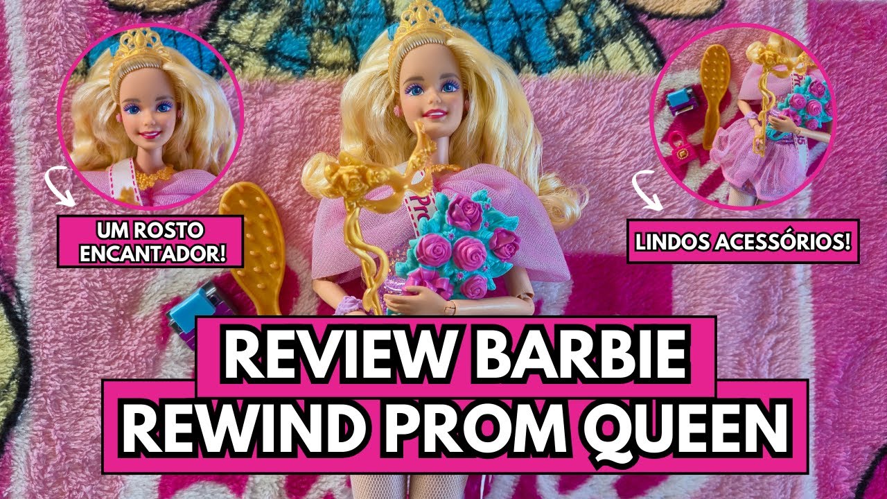 REVIEW BARBIE REWIND PROM QUEEN - DETALHES E ACESSÓRIOS! 📼🎀