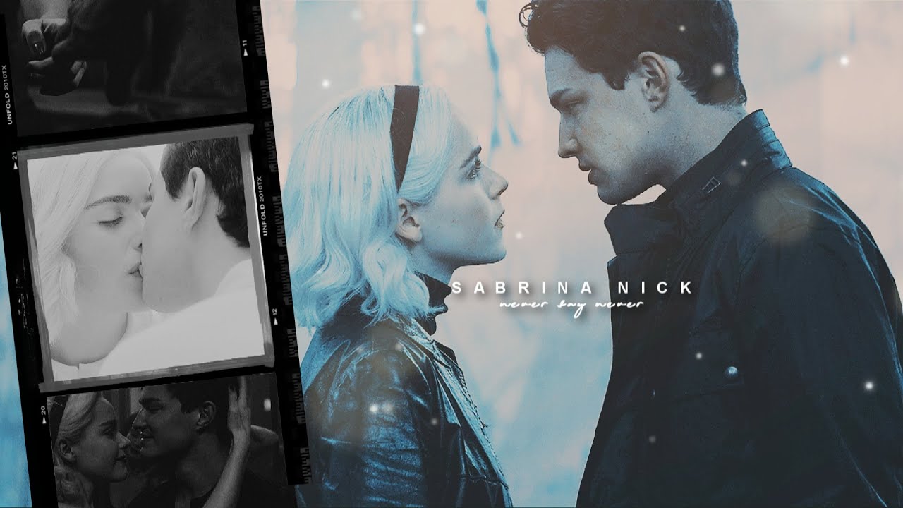 Nick and Sabrina | Never Say Never