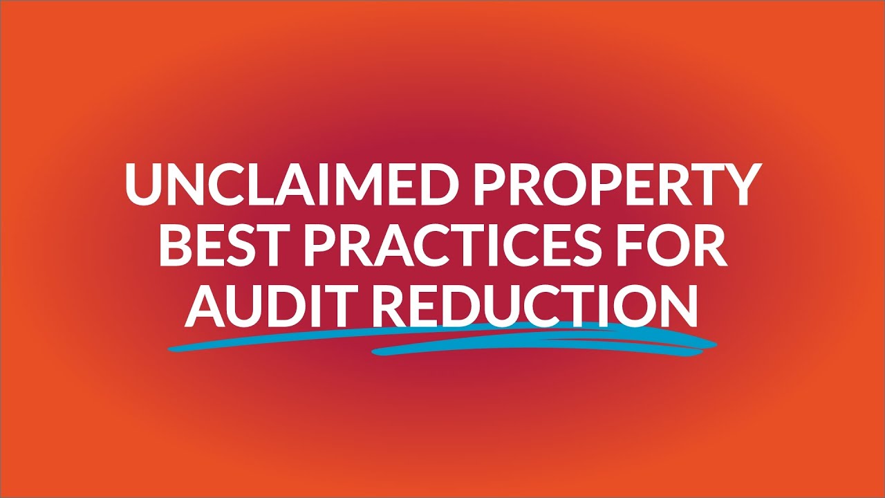 Mitigating Unclaimed Property Risk: Best Practices for Compliance