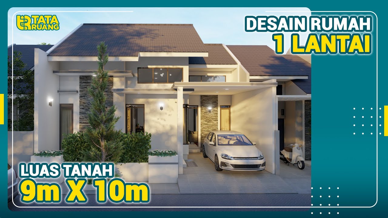 Inspirasi Desain Rumah 1 Lantai Luas Tanah 9x10 meter