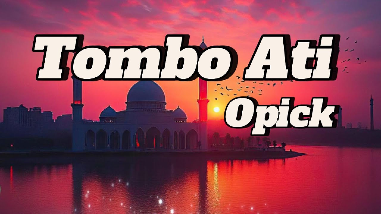 Tombo Ati - Opick || LIRIK