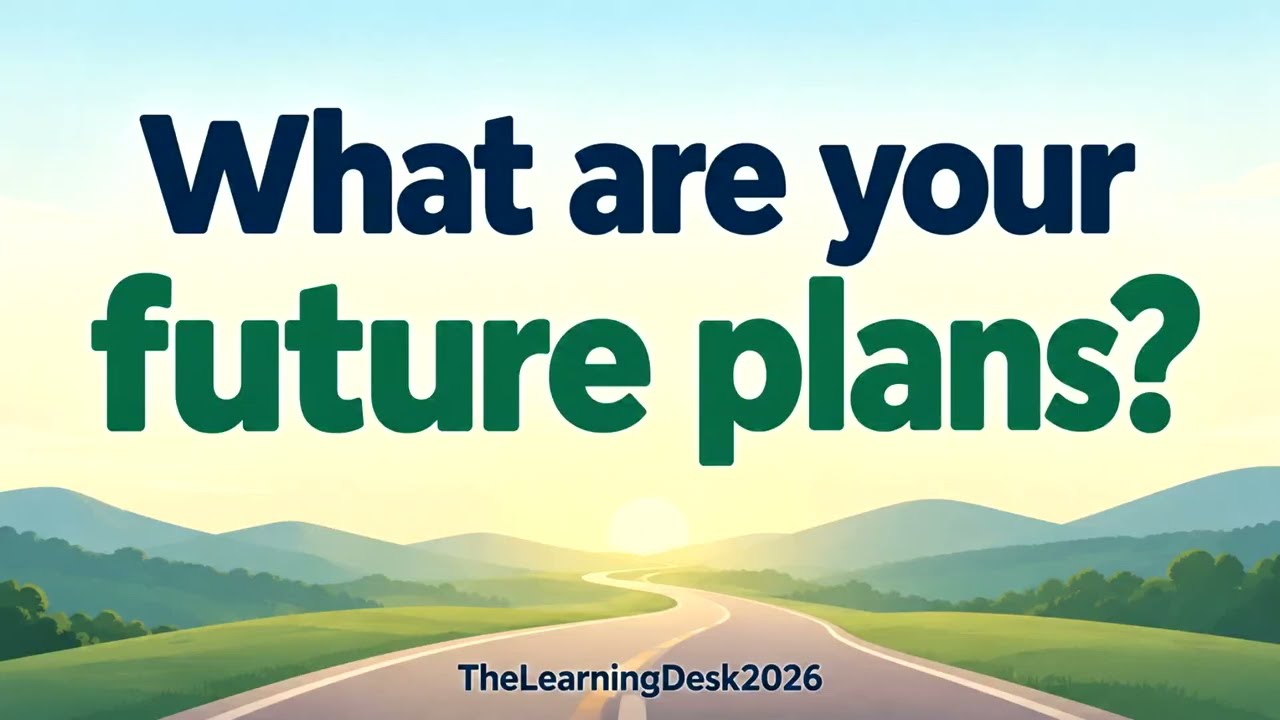 How to Reply When Someone Asks About Your Future Plans @thelearningdesk2026 