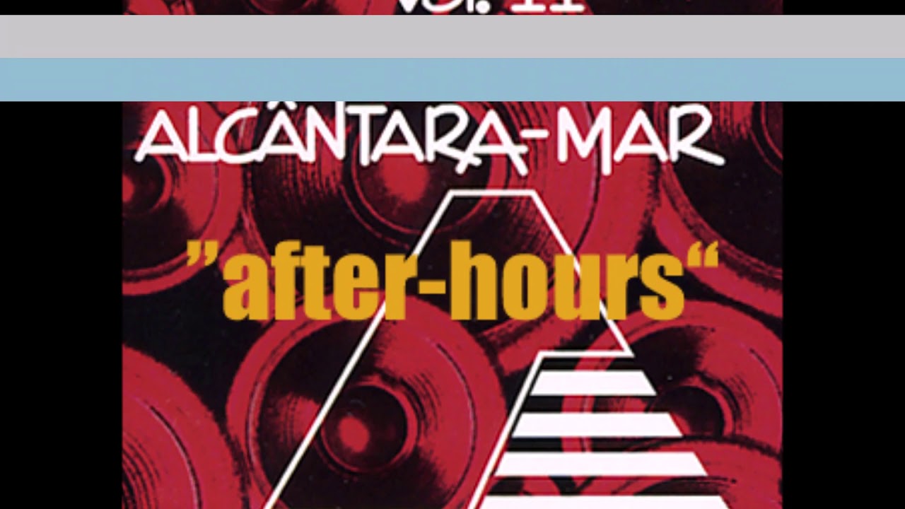 Alc&acirc;ntara Mar - The House Of Rhythm Vol  II (After Hours CD 2)