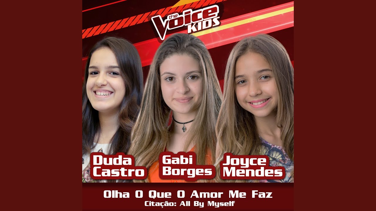 Olha O Que O Amor Me Faz / Citação: All By Myself (Ao Vivo / The Voice Brasil Kids 2017)