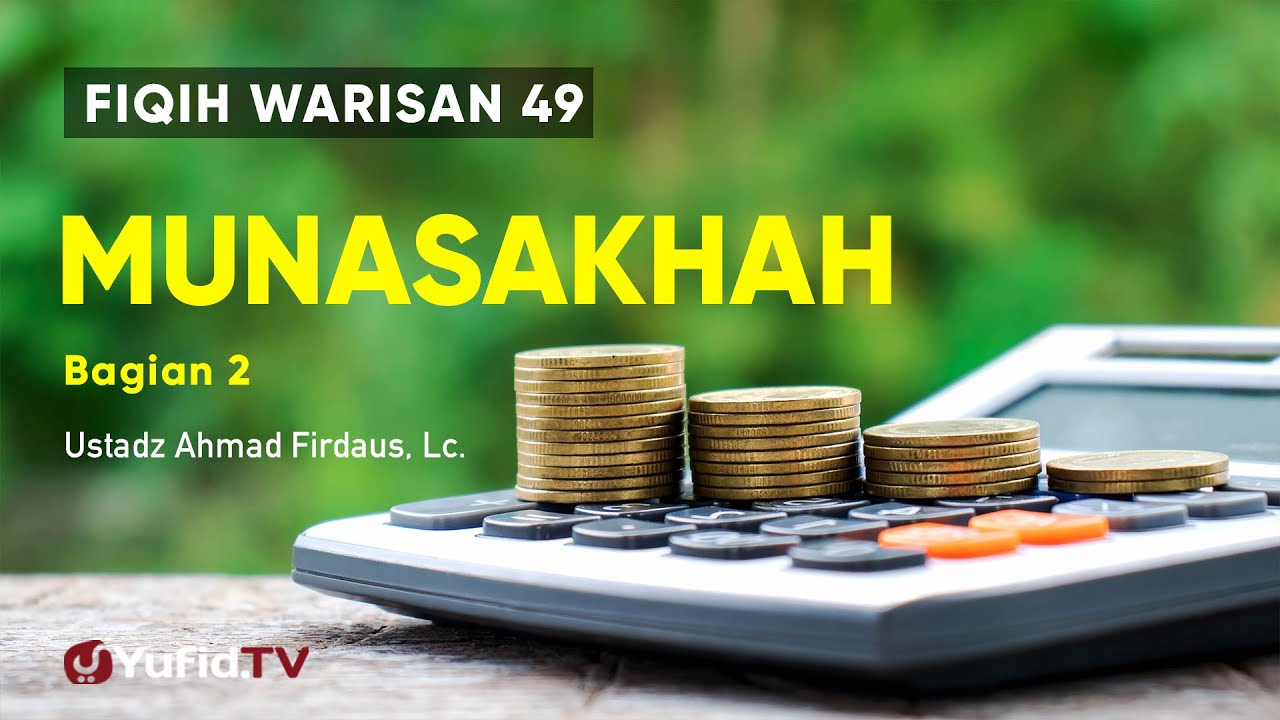 Munasakhah Bagian 2 - Ustadz Ahmad Firdaus Lc.- Fiqih Warisan 49