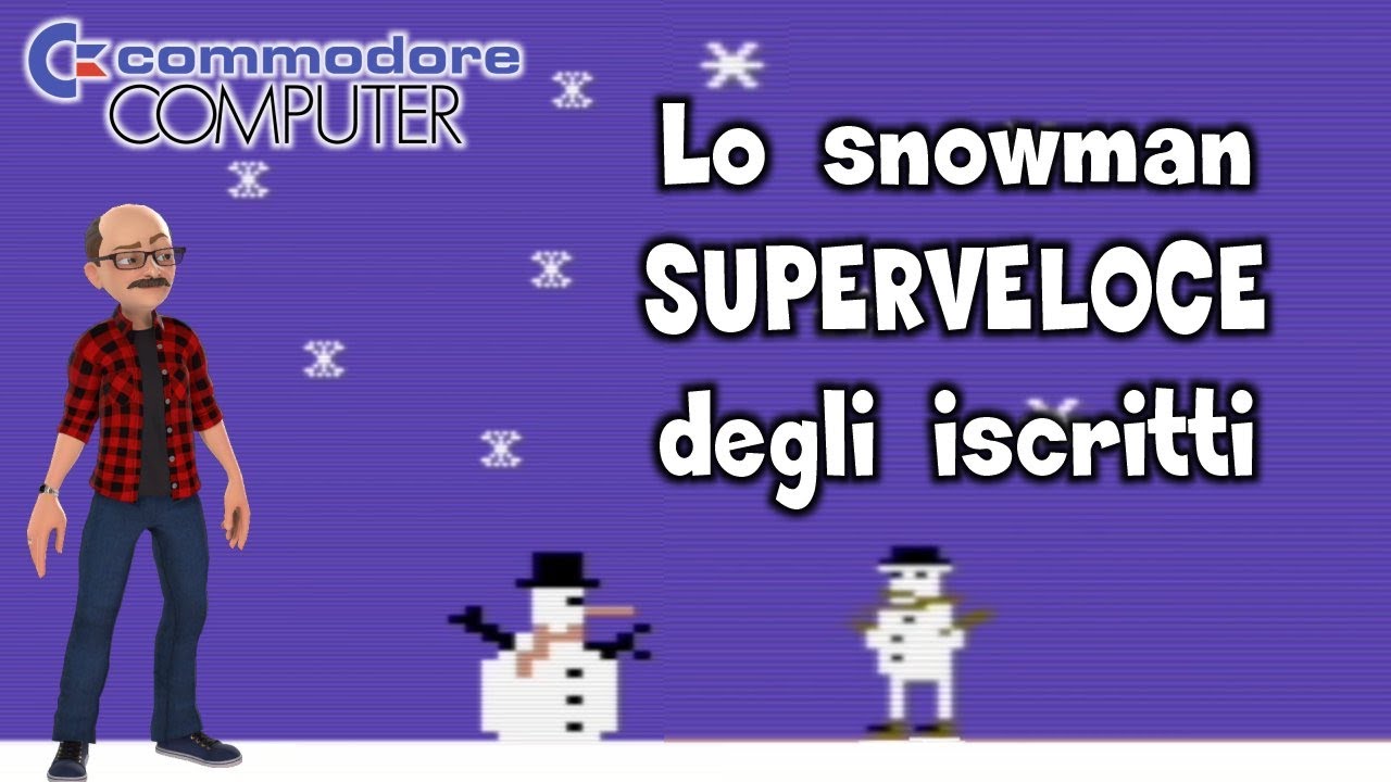 Lo Snowman SUPERFAST degli iscritti / Commodore 64