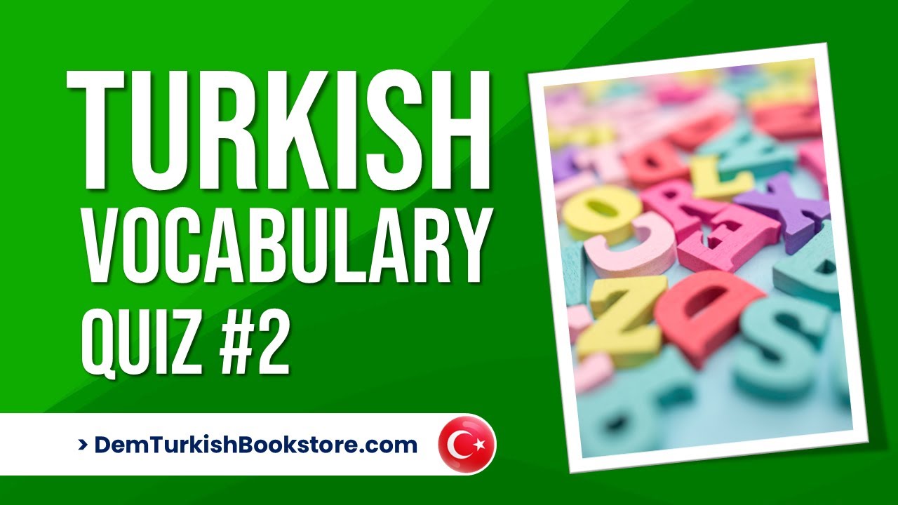 Turkish Vocabulary Quiz 2 | Dem Turkish Center