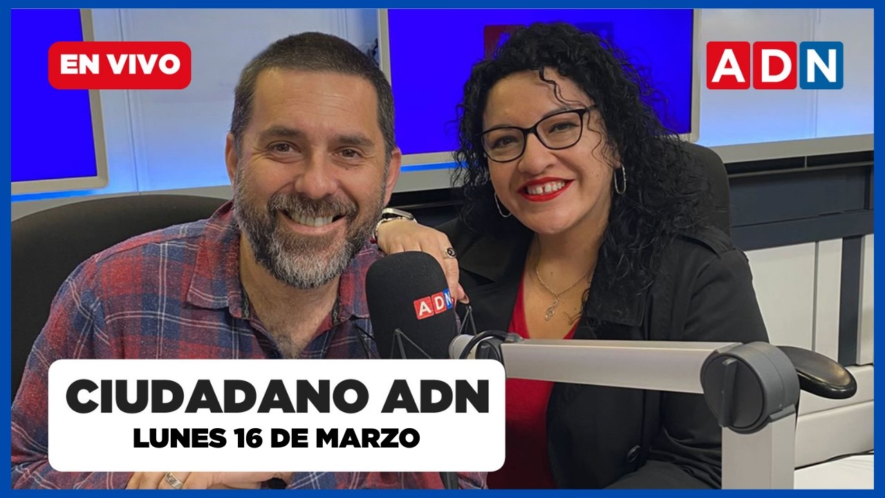 📺 EN VIVO - Ciudadano ADN (cultura, entrevistas y noticias de Chile) LUNES 16 DE MARZO