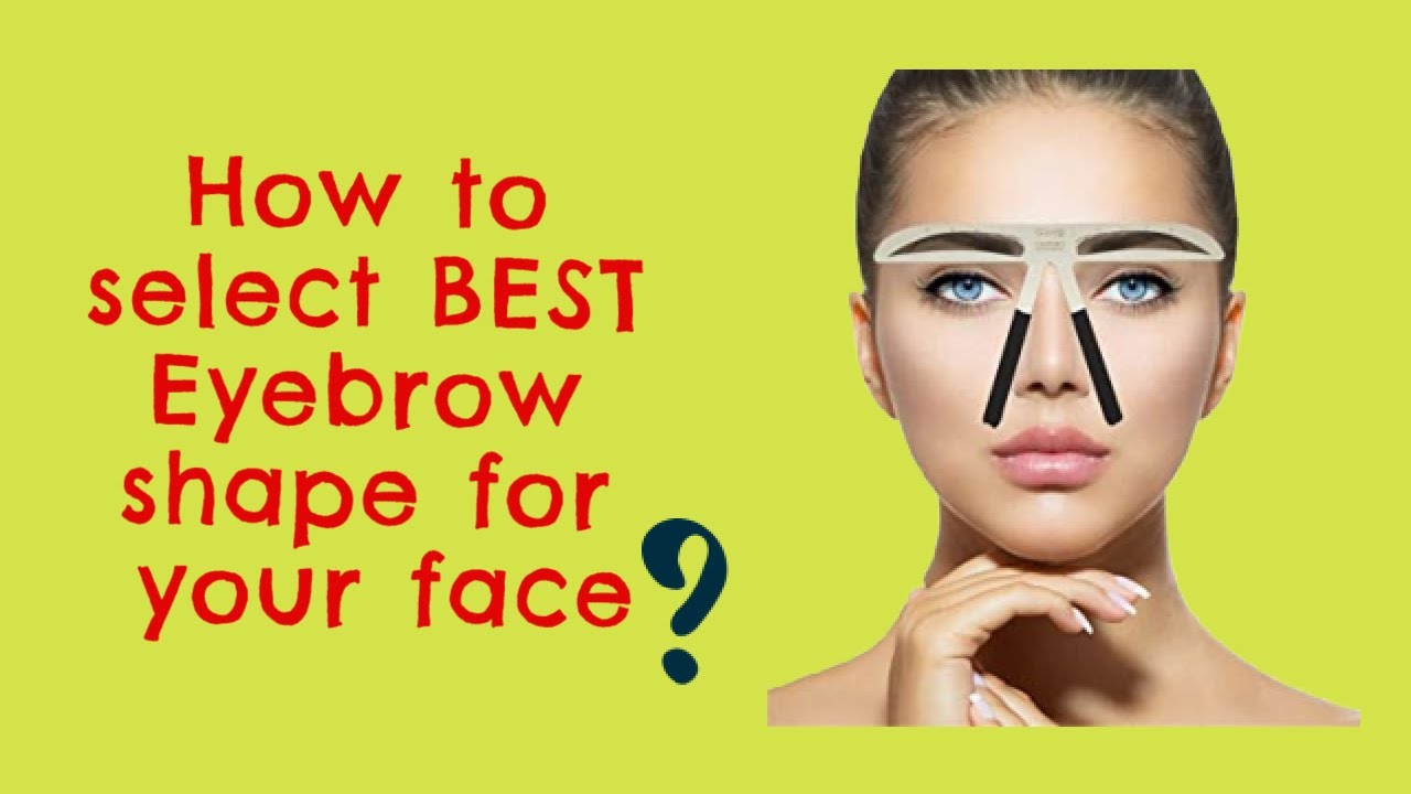 How to select BEST eyebrow shape for your face??