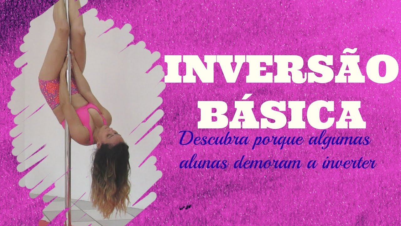 DIFICULDADE NA INVERSAO BÁSICA? - Estúdio Pole Fitness