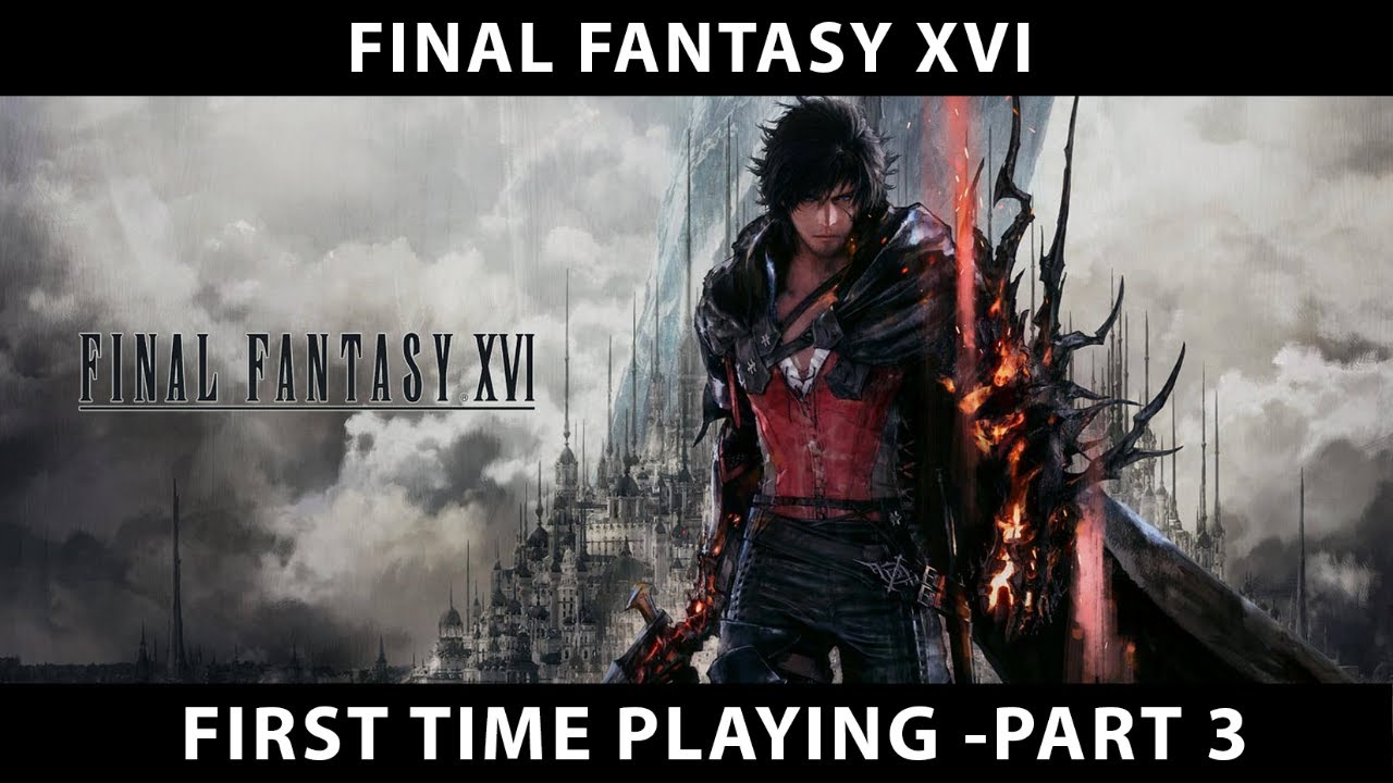 Впервые играю в Final Fantasy XVI. Часть 3.