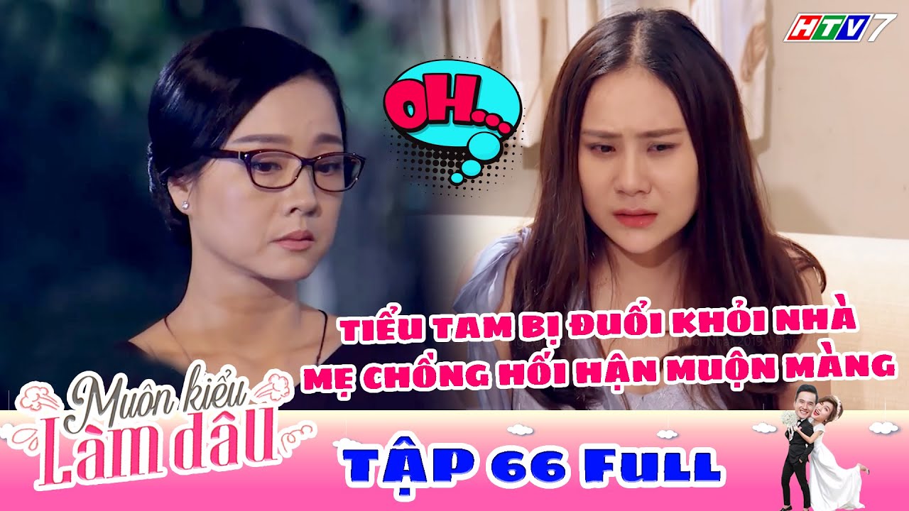 Phim HTV - Mu&ocirc;n Kiểu L&agrave;m D&acirc;u - Tập 66 Full | Phim Mẹ Chồng N&agrave;ng D&acirc;u