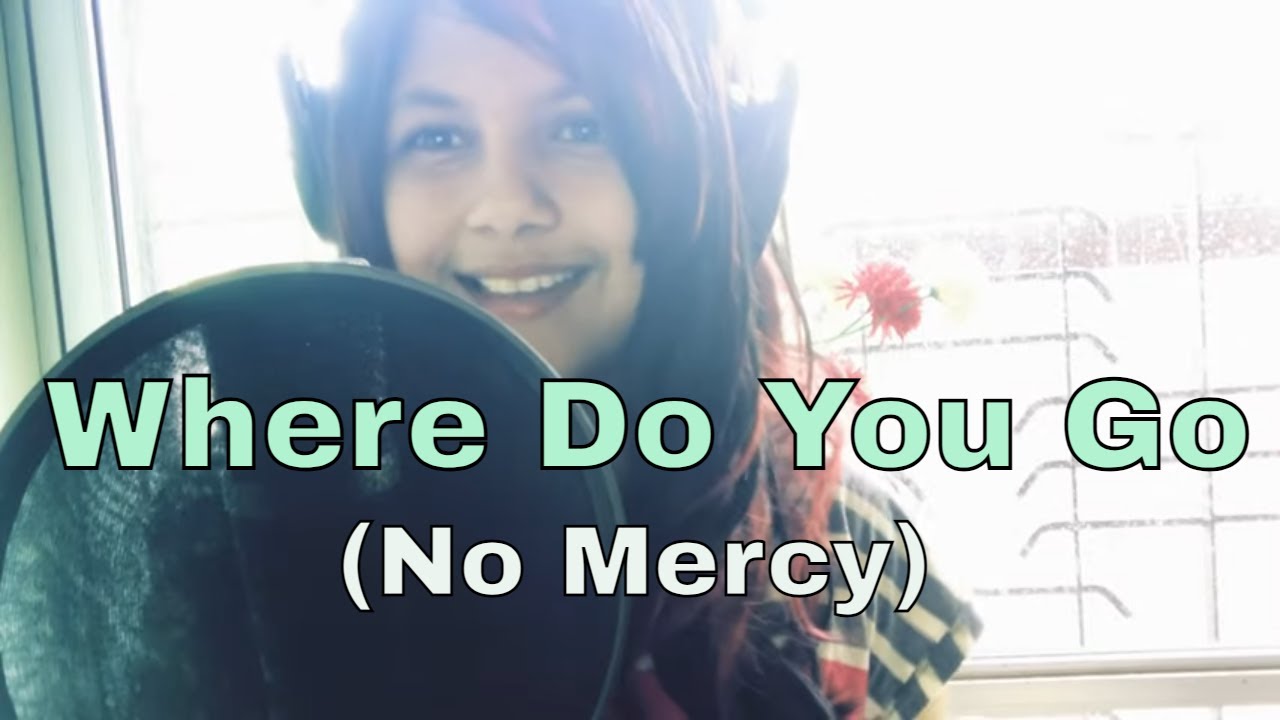 Where Do You Go - No Mercy (Cover Version)