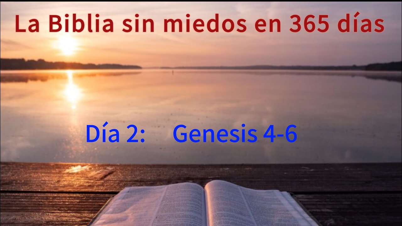 La Biblia sin miedos en un año - Dia 2 - Genesis 3-6