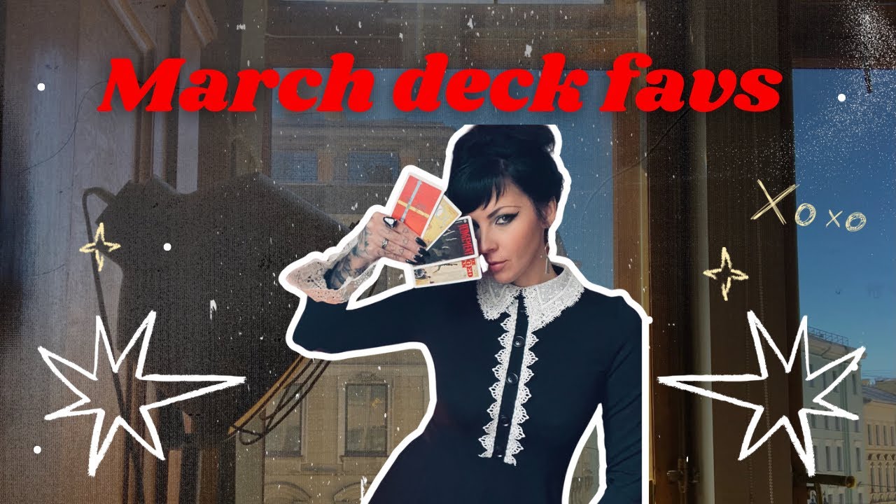 March Deck Favs
