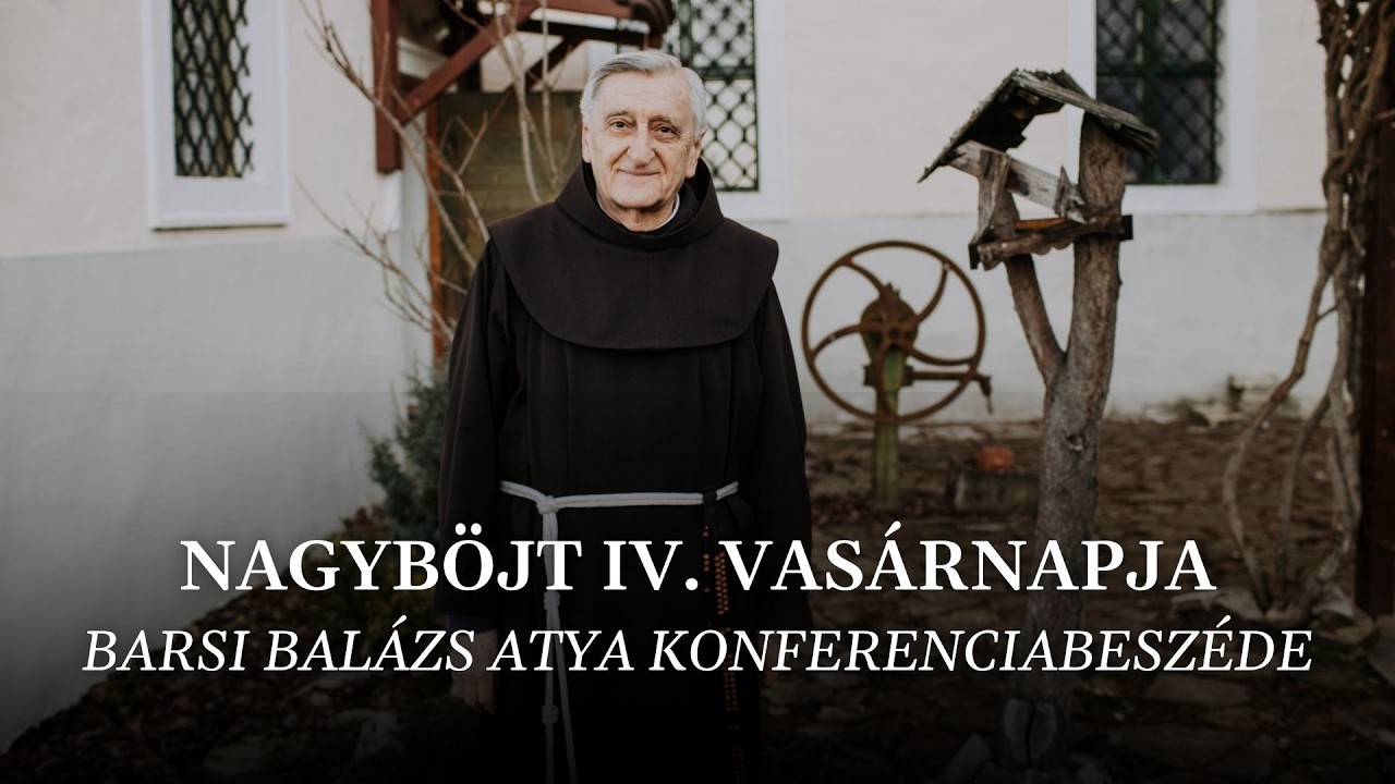 Barsi Balázs – Nagyböjt IV. vasárnapja (2026)