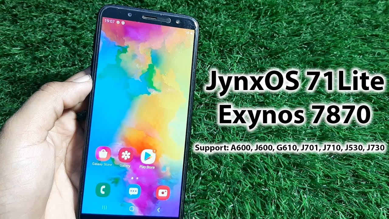 JynxOS 71Lite - Exynos 7870 | A600, J600, G610, J701, J710, J530, J730 | Based on Galaxy M10 | 2021